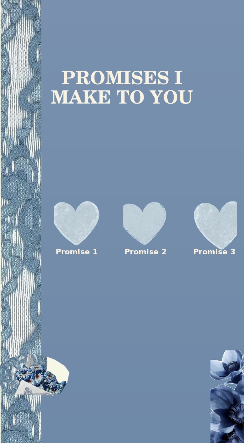 Promises I make to you